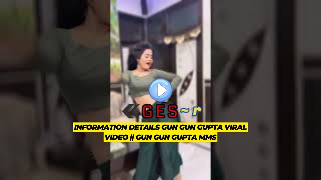 gun gun gupta mms || gungun gupta viral videos